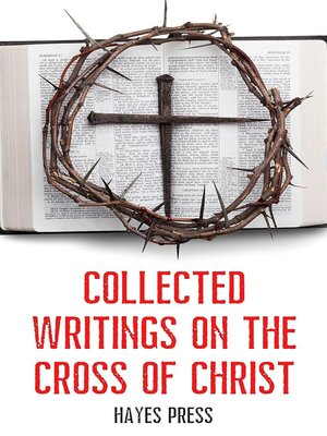 cover image of Collected Writings On ... the Cross of Christ